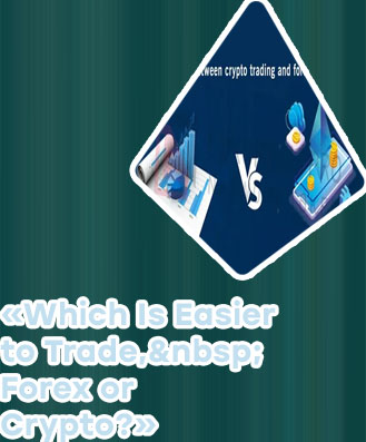 Forex vs crypto trading which is better